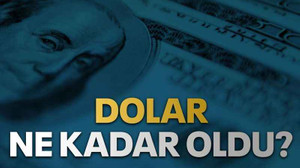 Dolar ne kadar oldu ?
